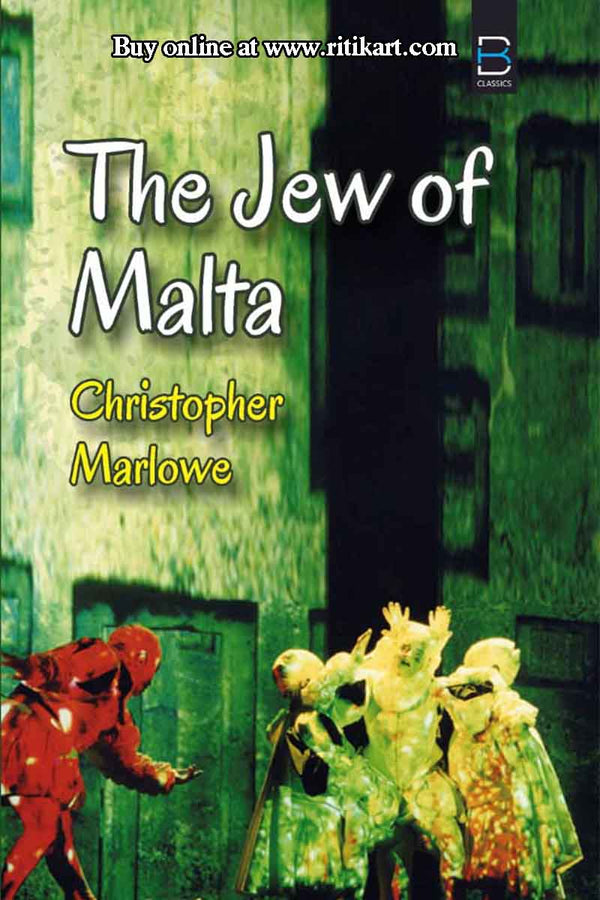 The Jew of Malta By Christopher Marlowe.