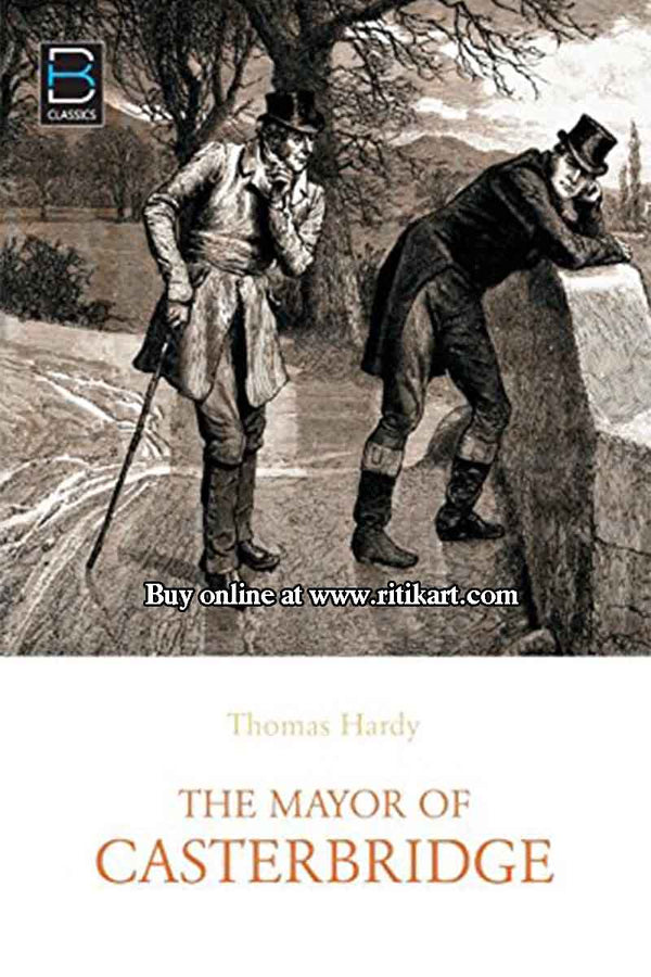 The Mayor of Casterbridge By Thomas Hardy.