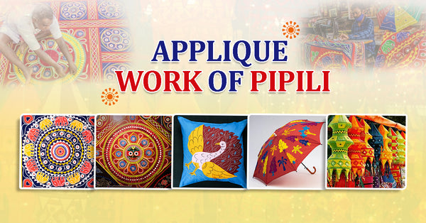 Applique Work of Pipili – the pride of Odisha