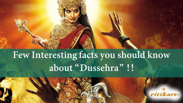 Few Interesting facts you should know about “Dussehra” !!