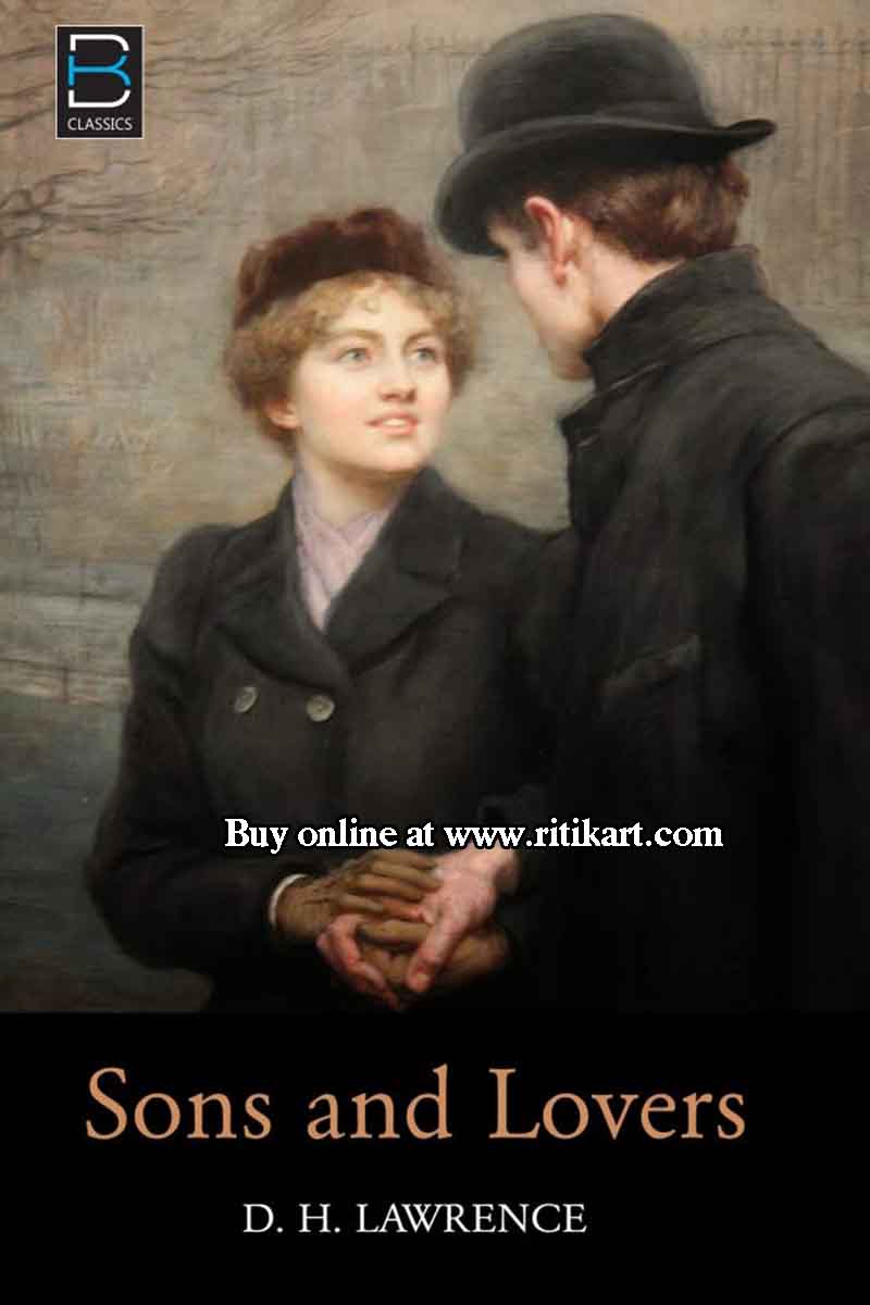 Sons and Lovers By D. H. Lawrence.