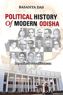Political History of Modern Odisha By Basanta Das.