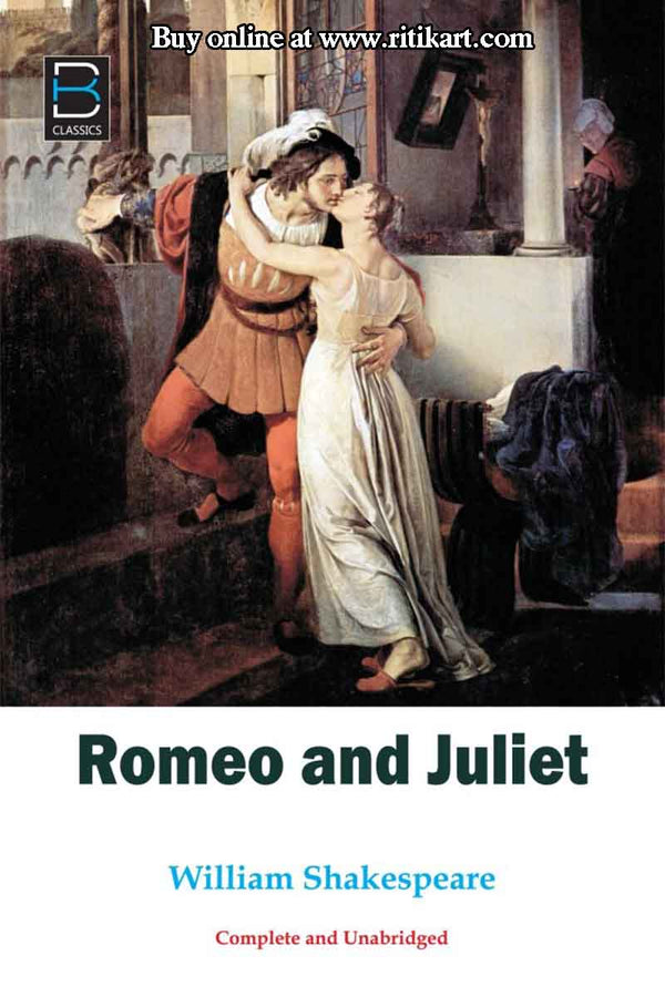 Romeo and Juliet By William Shakespeare.