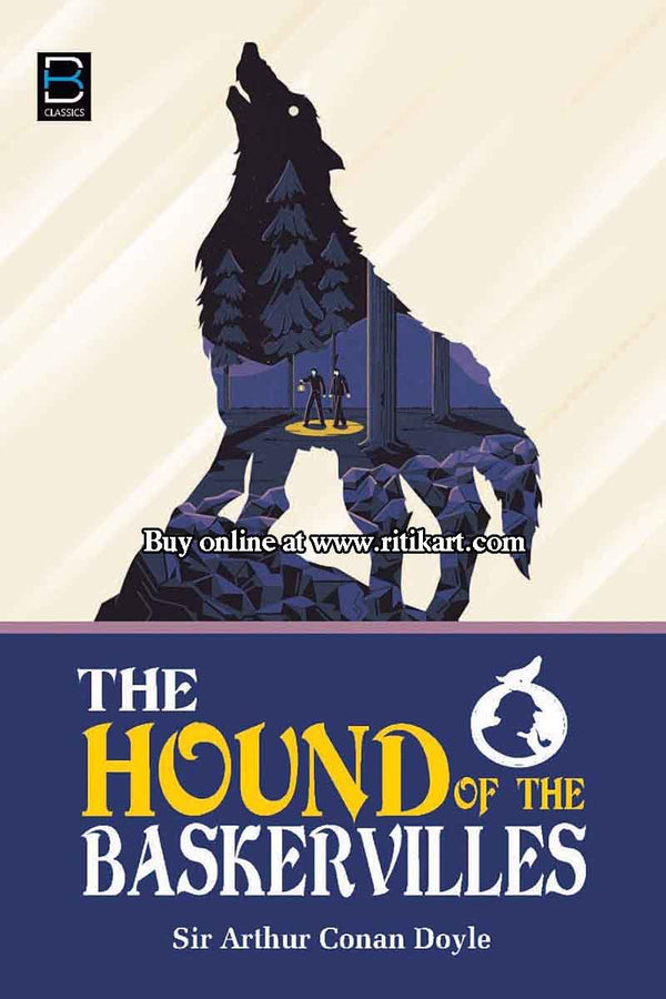 The Hound of the Baskervilles By Sir Arthur Conan Doyle.
