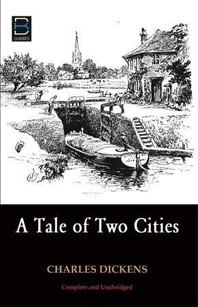 A Tale of Two Cities By Charles Dickens.