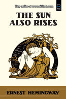 The Sun Also Rises By Ernest Hemingway.