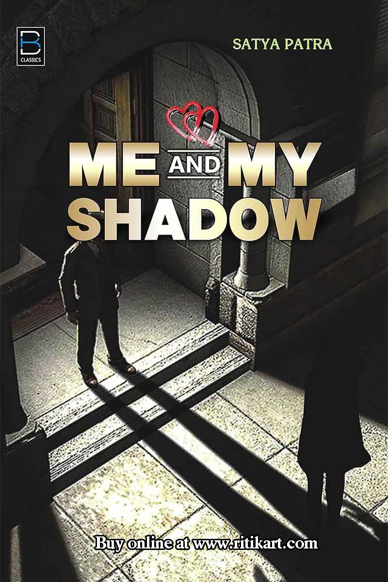Me and My Shadow By Satya Patra.