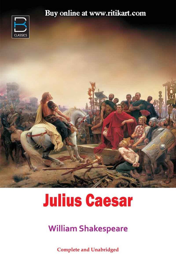 Julius Caesar By William Shakespeare.