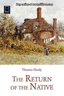 The Return of the Native By Thomas Hardy.