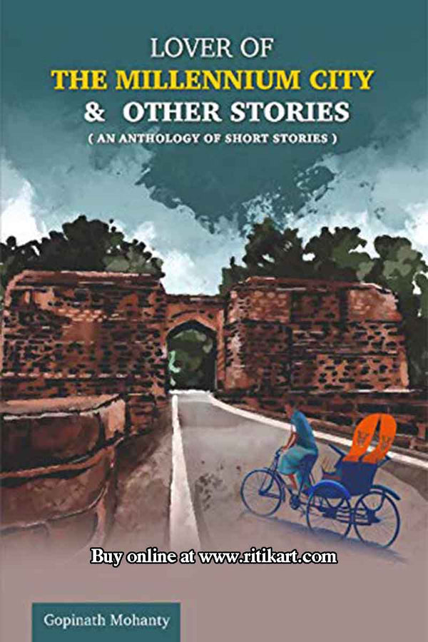 Lover of the Millennium City & Other Stories By Gopinath Mohanty.