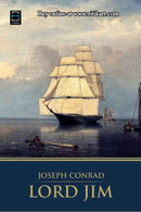 Lord Jim By Joseph Conrad.