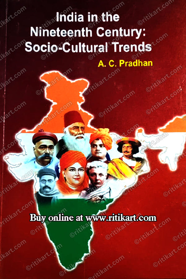 India in the Nineteenth Century: Socio-Cultural Trends By Dr. Atul Chandra Pradhan.