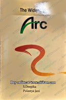 The Widening Arc By S. Deepika.
