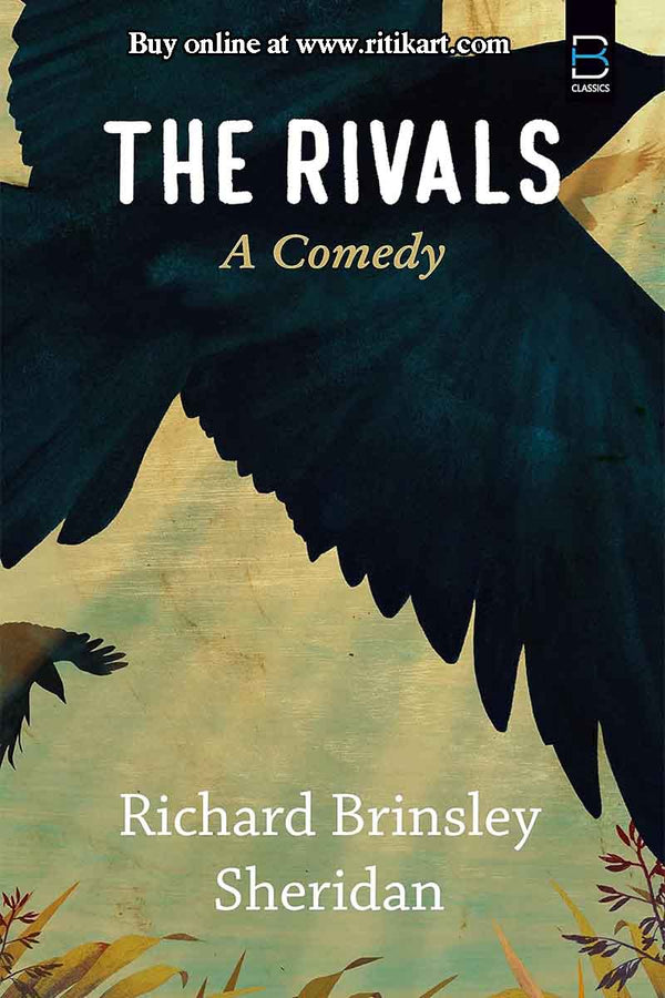 The Rivals a Comedy By Richard Brinsley Sheridan.