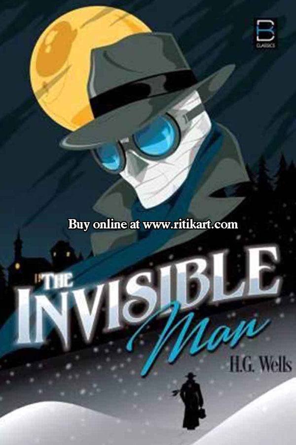 The Invisible Man By H. G. Wells.