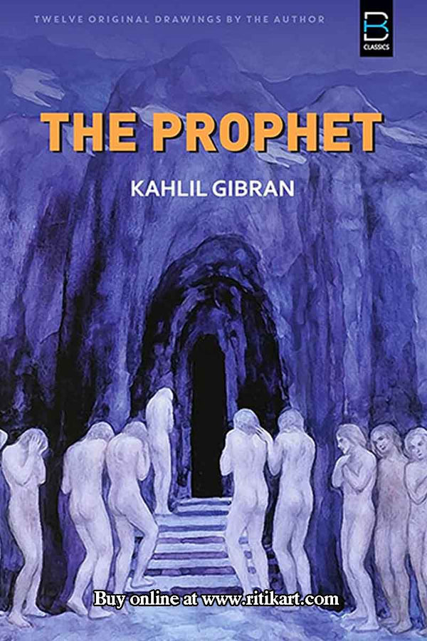 The Prophet By Khalil Gibran.