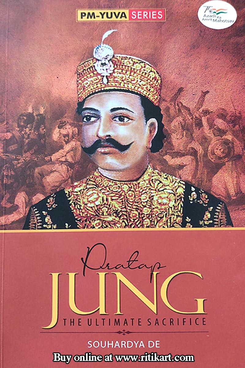 Pratap Jung the Ultimate Sacrifice By Souhaedya De.