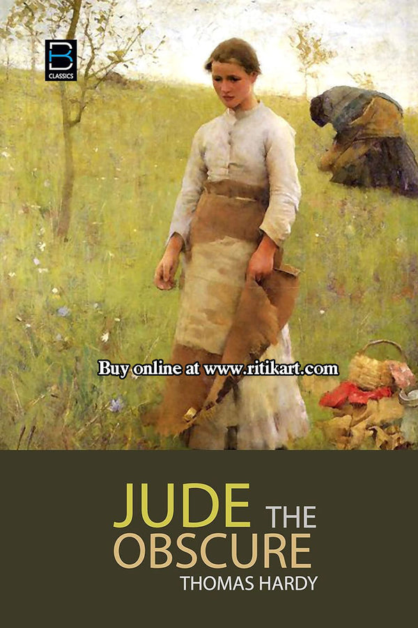 Jude the Obscure By Thomas Hardy.