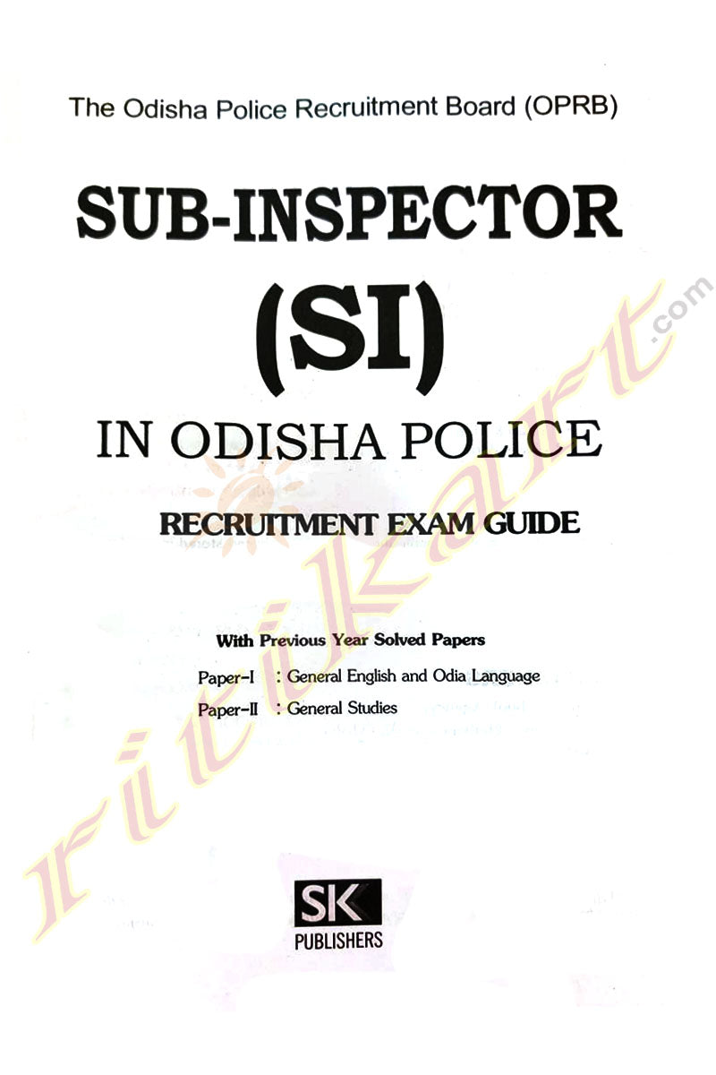 Sub Inspector of Police Odisha Police Recruitment Exam Guide 2025(Useful For Combined Police Service)