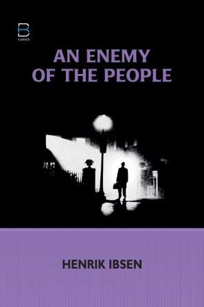 An Enemy Of the People By By Henrik Ibsen.