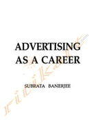Advertising As A Career by Subrata Banerjee