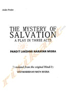 The Mystery Of Salvation by Pandit lakshmi narayan misra