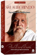 Sri Aurobindo: The Diary Divine Daily Dose Of Timeless Wisdom by Ramesh Bijlani
