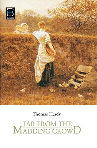 Far From The Madding Crowd By Thomas Hardy.