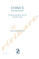 China's Transformation: The Success Story and the Success  by Manoranjan Mohanty
