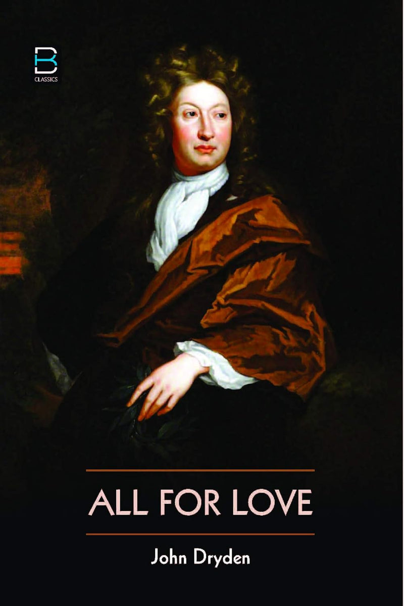 All For Love By John Dryden.