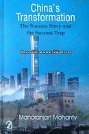 China's Transformation: The Success Story and the Success  by Manoranjan Mohanty
