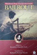 Dhenkanal Praja Mandal Movement Baji Rout  by Krushna Chandra Aich & Rabindra Kumar Nayak