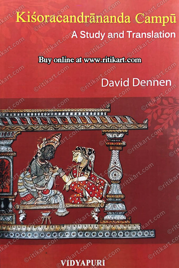 Kisoracandrananda Campu: A Study and Translation by David Dennen