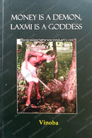 Money Is A Demon, Laxmi Is A Goddess by Vinoba Bhave