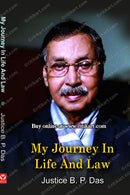"My Journey In Life And Law" by Justice B. P. Das