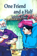 One Friend And a Half by Manoj Das.