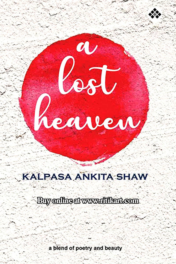 A Lost Heaven by Kalpasa Ankita Shaw