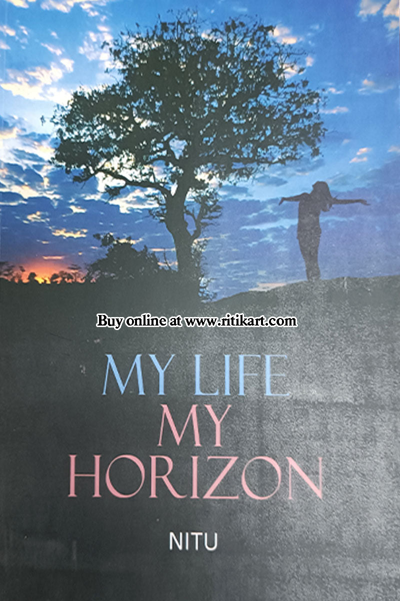 My Life My Horizon by Nitu